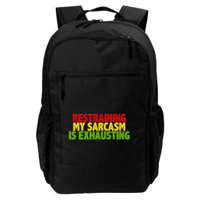 Restraining My Sarcasm Is Exhausting Daily Commute Backpack