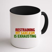 Restraining My Sarcasm Is Exhausting Mug