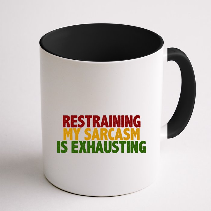 Restraining My Sarcasm Is Exhausting Mug