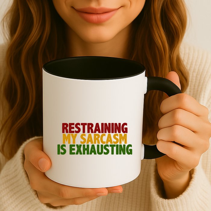 Restraining My Sarcasm Is Exhausting Mug