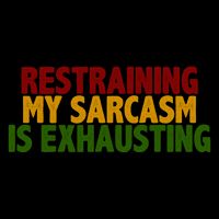 Restraining My Sarcasm Is Exhausting Mug