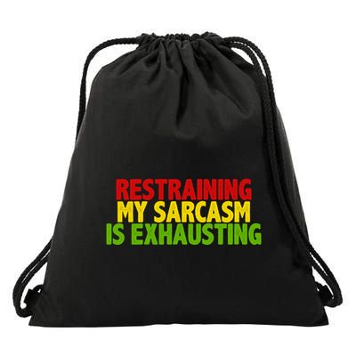 Restraining My Sarcasm Is Exhausting Drawstring Bag