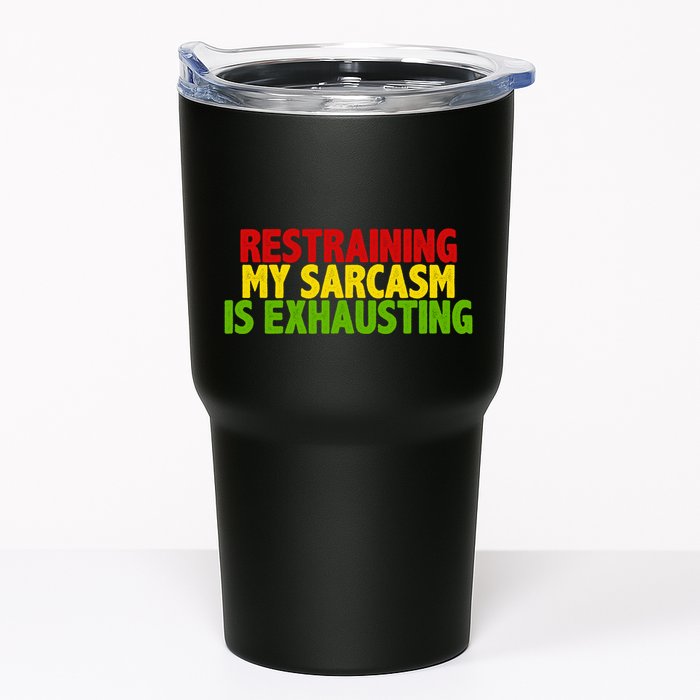 Restraining My Sarcasm Is Exhausting Tumbler