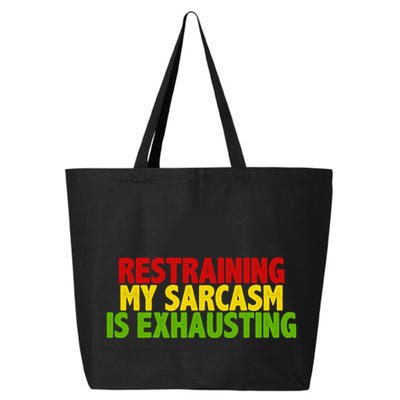 Restraining My Sarcasm Is Exhausting 25L Jumbo Tote