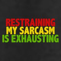 Restraining My Sarcasm Is Exhausting 25L Jumbo Tote
