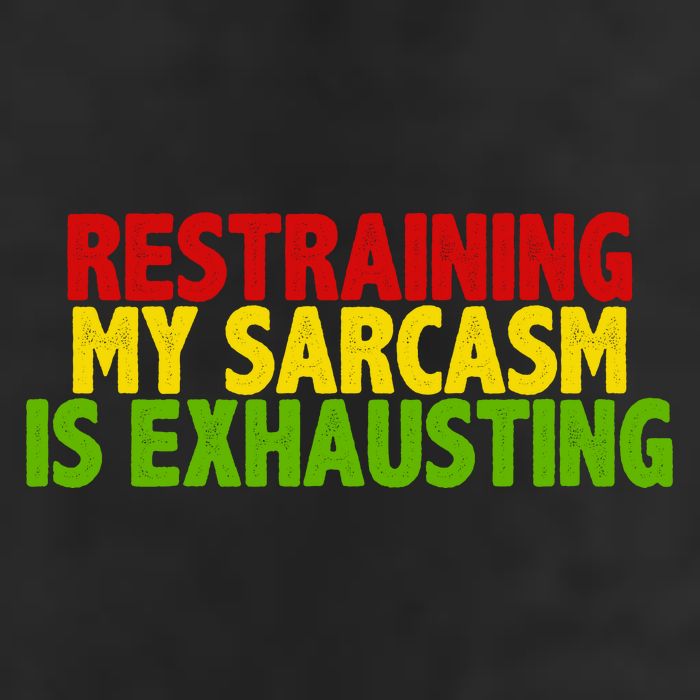 Restraining My Sarcasm Is Exhausting 25L Jumbo Tote