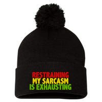 Restraining My Sarcasm Is Exhausting Pom Pom 12in Knit Beanie