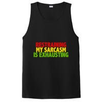 Restraining My Sarcasm Is Exhausting PosiCharge Competitor Tank