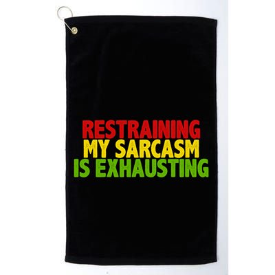 Restraining My Sarcasm Is Exhausting Golf Towel