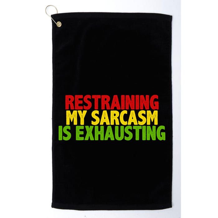 Restraining My Sarcasm Is Exhausting Golf Towel