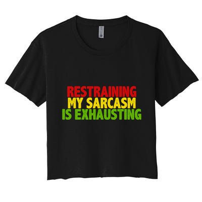 Restraining My Sarcasm Is Exhausting Crop Top