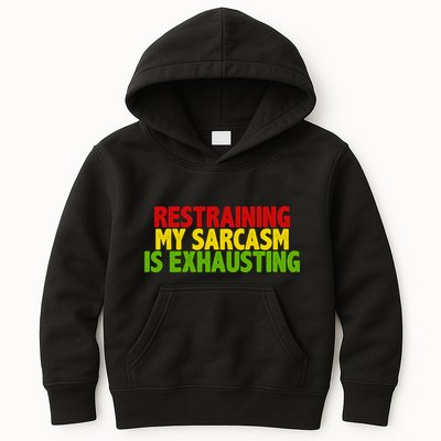 Restraining My Sarcasm Is Exhausting Kids Hoodie