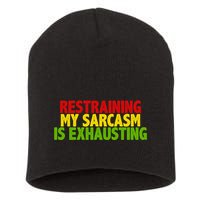 Restraining My Sarcasm Is Exhausting Short Acrylic Beanie
