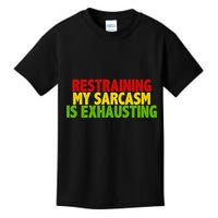 Restraining My Sarcasm Is Exhausting Kids T-Shirt
