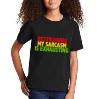 Restraining My Sarcasm Is Exhausting Kids T-Shirt