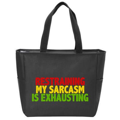 Restraining My Sarcasm Is Exhausting Zip Tote Bag