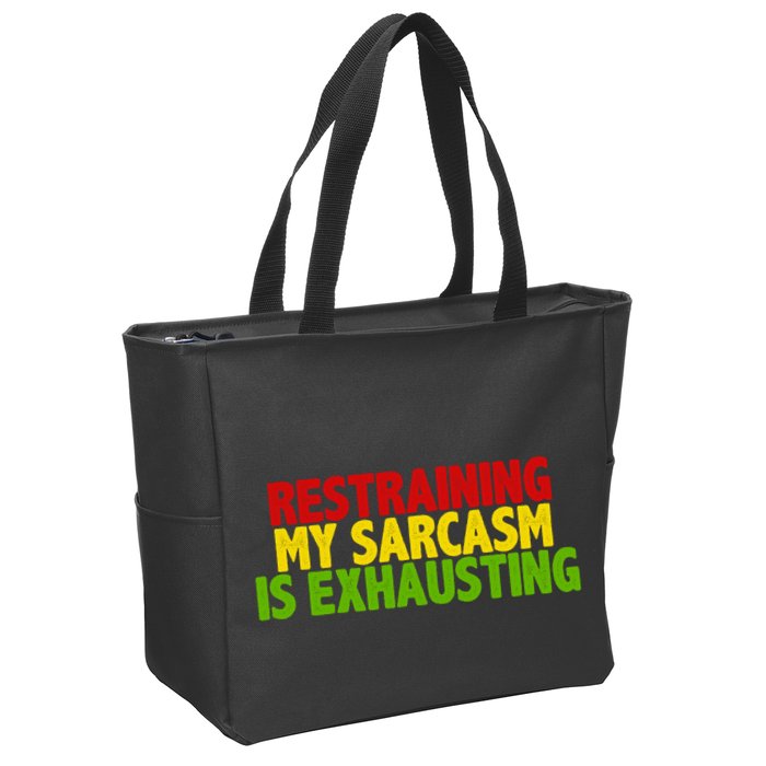 Restraining My Sarcasm Is Exhausting Zip Tote Bag