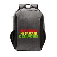Restraining My Sarcasm Is Exhausting Vector Backpack