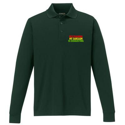 Restraining My Sarcasm Is Exhausting Performance Long Sleeve Polo