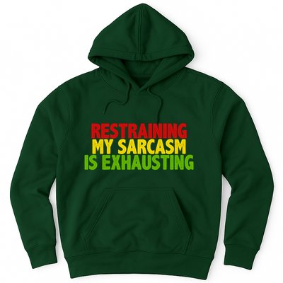 Restraining My Sarcasm Is Exhausting Hoodie