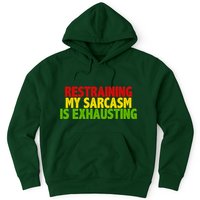 Restraining My Sarcasm Is Exhausting Hoodie