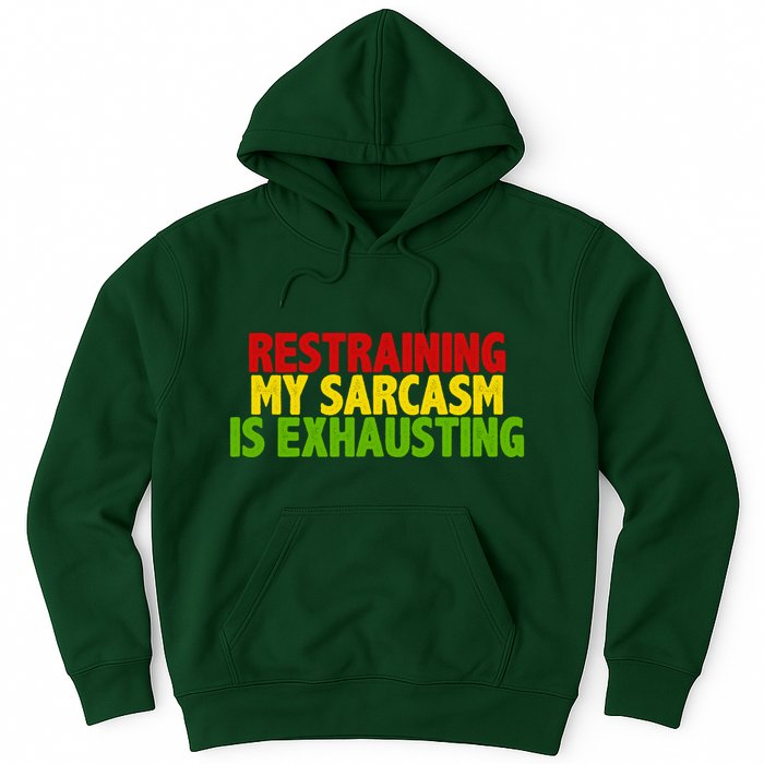 Restraining My Sarcasm Is Exhausting Hoodie
