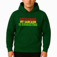 Restraining My Sarcasm Is Exhausting Hoodie