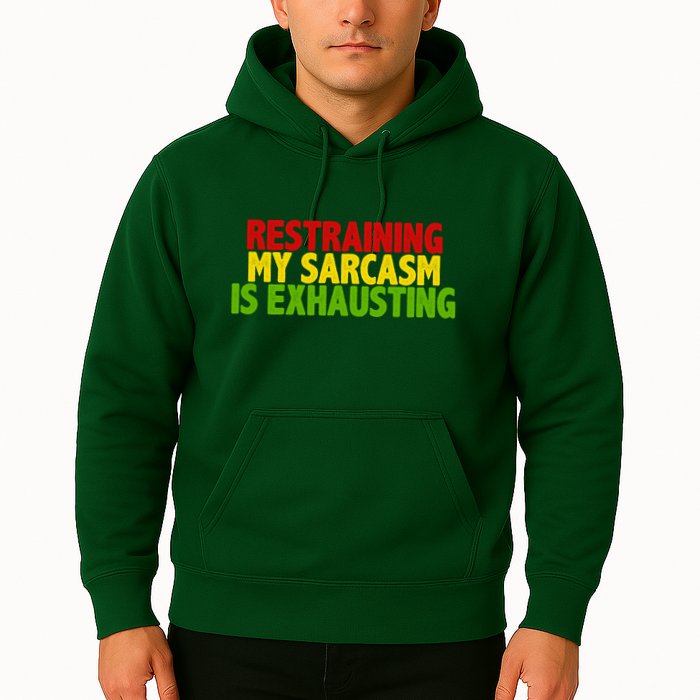 Restraining My Sarcasm Is Exhausting Hoodie
