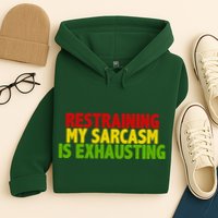 Restraining My Sarcasm Is Exhausting Hoodie