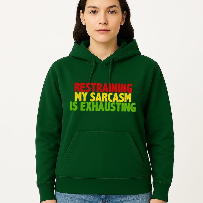 Restraining My Sarcasm Is Exhausting Hoodie