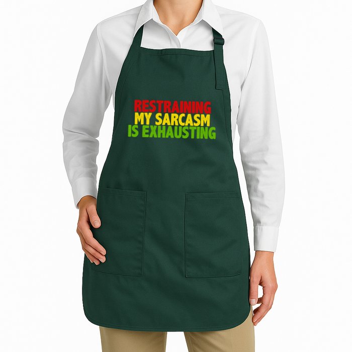 Restraining My Sarcasm Is Exhausting Apron