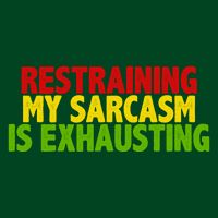 Restraining My Sarcasm Is Exhausting Apron