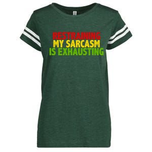 Restraining My Sarcasm Is Exhausting Enza Ladies Jersey Football T-Shirt