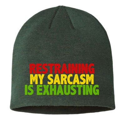 Restraining My Sarcasm Is Exhausting Sustainable Beanie