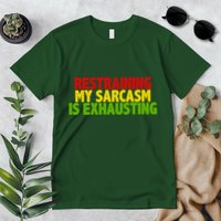 Restraining My Sarcasm Is Exhausting Premium T-Shirt