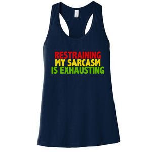 Restraining My Sarcasm Is Exhausting Women's Racerback Tank