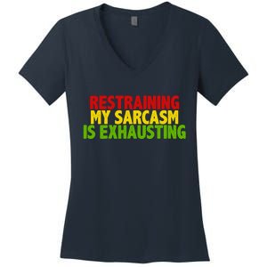 Restraining My Sarcasm Is Exhausting Women's V-Neck T-Shirt