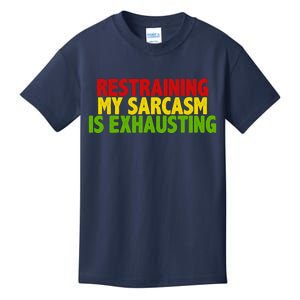 Restraining My Sarcasm Is Exhausting Kids T-Shirt