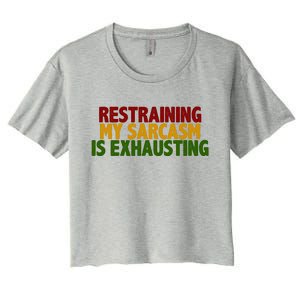 Restraining My Sarcasm Is Exhausting Women's Crop Top Tee