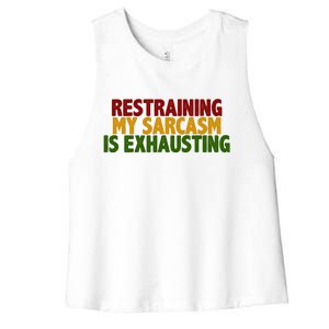 Restraining My Sarcasm Is Exhausting Women's Racerback Cropped Tank