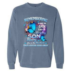 Remembering My Son Everyday Missing You Is The Heartache Gift Garment-Dyed Sweatshirt