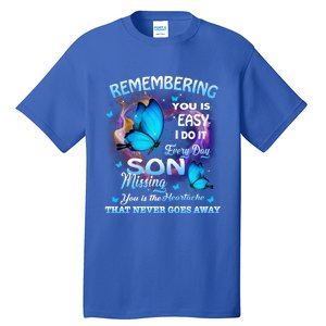 Remembering My Son Everyday Missing You Is The Heartache Gift Tall T-Shirt