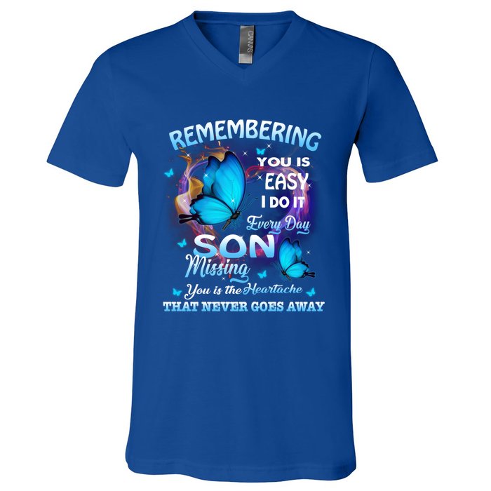 Remembering My Son Everyday Missing You Is The Heartache Gift V-Neck T-Shirt