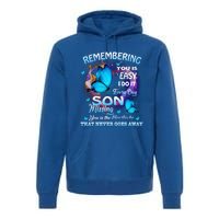 Remembering My Son Everyday Missing You Is The Heartache Gift Premium Hoodie