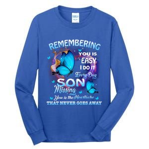 Remembering My Son Everyday Missing You Is The Heartache Gift Tall Long Sleeve T-Shirt