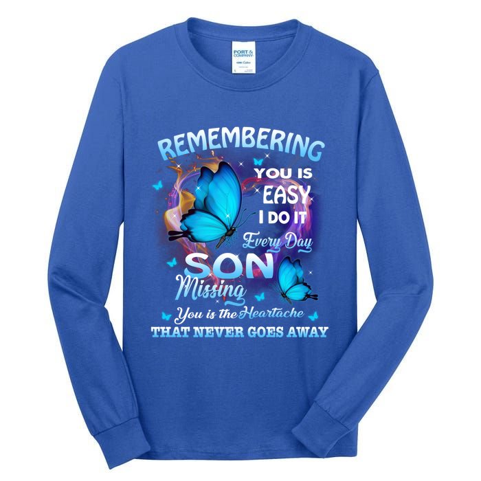 Remembering My Son Everyday Missing You Is The Heartache Gift Tall Long Sleeve T-Shirt