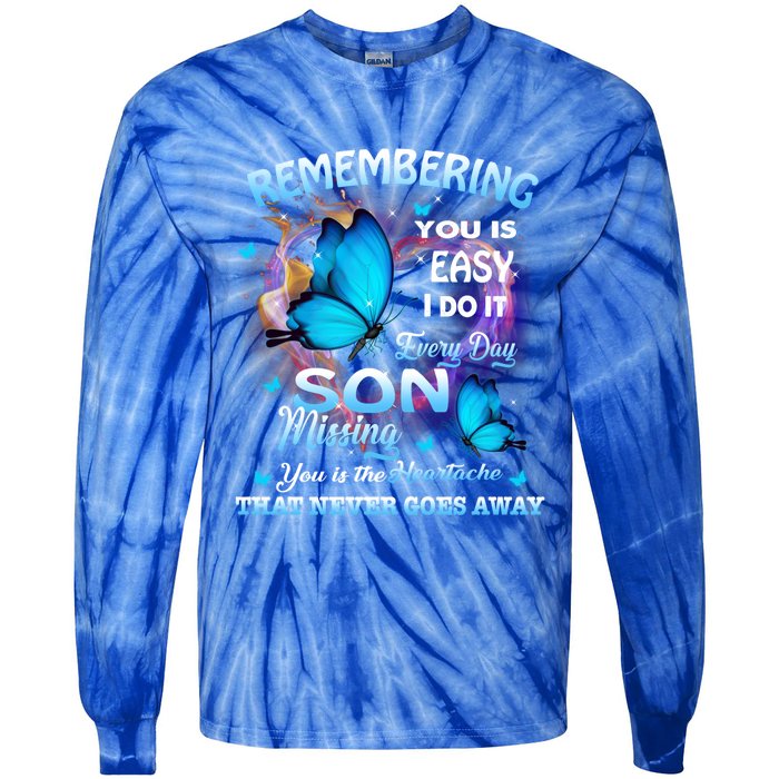 Remembering My Son Everyday Missing You Is The Heartache Gift Tie-Dye Long Sleeve Shirt