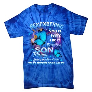 Remembering My Son Everyday Missing You Is The Heartache Gift Tie-Dye T-Shirt