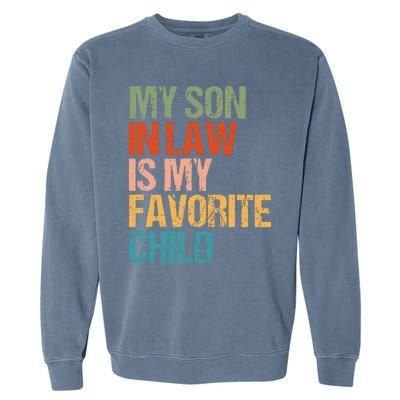 Retro My Son In Law Is My Favorite Child Funny Family Humor Garment-Dyed Sweatshirt