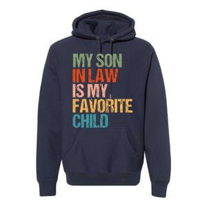 Retro My Son In Law Is My Favorite Child Funny Family Humor Premium Hoodie